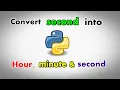 Convert second into hour minute second I Python I English I 2020 I Step by step