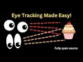 How I Easily Made Eye Tracking s with Open Source Tools