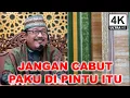 Download Lagu JANGAN PERNAH MENCABUT PAKU DI PINTU DEPAN : Prof Dr KH Ahmad Zahro MA al-Chafidz
