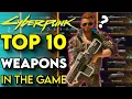 TOP 10 Weapons In Cyberpunk 2077 Cyberpunk 2077 Best Builds Tips Tricks