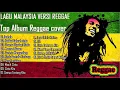 Download Lagu Full Album Lagu Malaysia Versi Reggae || COVER