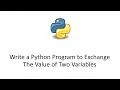 Write a Python Program to Exchange The Value of Two Variables