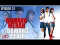 Download Lagu Bawang Merah Bawang Putih - 2004 | Episode 01