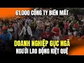 Download Lagu Việt Nam Trước Bờ Vực Suy Thoái: Công Ty Gục Ngã, Công Nhân Kiệt Quệ