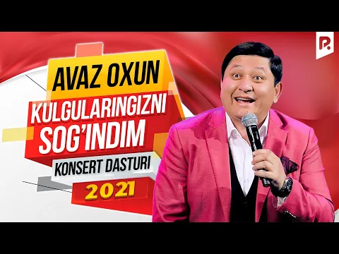 Avaz Oxun Kulgularingizni sogindim nomli konsert dasturi 2021