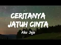 Ceritanya Jatuh Cinta - Aku Jeje (Music Lyrics)