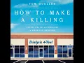 How to Make a Killing Blood Death and Dollars in American Medicine by Tom Mueller