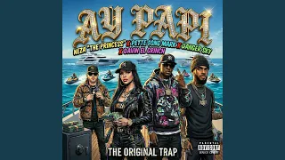 Ay Papi The original Trap