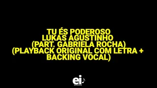 tu s poderoso lukas agustinho part gabriela rocha playback original com letra backing 
