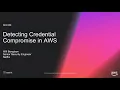 AWS re Invent 2018 Detecting Credential Compromise in AWS SEC389