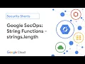 Google SecOps String Function - Length