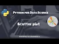 18 Scatter plot - Matplotlib Part 3