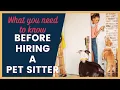 What You Need to Know Before Hiring a Pet Sitter