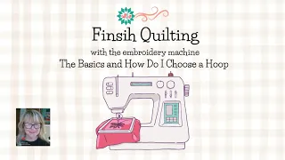 Build A Quilt - Finish Quilting Series - Video 1 -How to Choose a Hoop