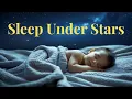 Download Lagu Sleeping Under the Stars – Ambient Baby Sleep Music (8 Hours)