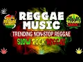 SLOW ROCK REGGAE | OLD REGGAE REMIX | OPM HITS SONGS | REGGAE SONGS 2021