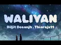 Waliyan - ( LYRICS )Diljit Dosanjh & Thiarajxtt | LYRICALY.7.35 |