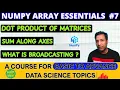 Numpy Dot Product of Vector and Matrices Sum Along Axes Broadcasting Data Science Course