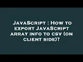 JavaScript How to export JavaScript array info to csv on client side