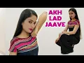 Akh Lad Jaave | Loveyatri | Dance Cover | Badshah, Jubin Nautiyal, Asees Kaur | Aakanksha Gaikwad