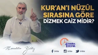 Kur'an'ı Nüzûl sırasına göre  dizmek caiz midir?