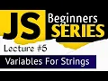 JavaScript Tutorial Lecture Variables For Strings In Hindi