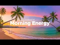 Lagu Morning Energy 🌅 Feel Good Chill House Mix for Morning Focus \u0026 Good Mood | GoodMoodChill