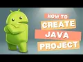 Create Java Project in Latest Android Studio 2026 Beginner Tutorial