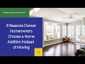 8 Reasons Denver Homeowners Choose a Home Addition Instead of Moving
