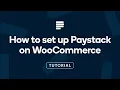 How to set up Paystack on WooCommerce