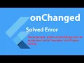 onChanged Event in Flutter solve error The arguments type String can t be assigned to parameter