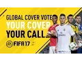 FIFA 17 Cover Vote - Your Cover. Your Call. - James, Martial, Reus, and Hazard