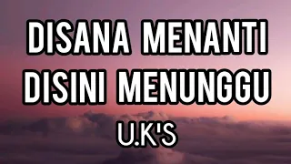 Di Sana Menanti Di Sini Menunggu - U.K'S (Lirik)