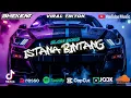 Download Lagu DJ ISTANA BINTANG SLOW BASS ADEM COCOK BUAT SANTAI