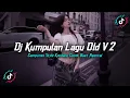 DJ KUMPULAN LAGU OLD V2 STYLE KONDANG FULL REVERB SLOW BASS MENGKANE 2025!!