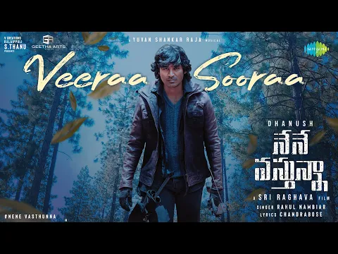 Download MP3 Veeraa Sooraa - Lyrical | Nene Vasthunna | Dhanush | Sri Raghava | Yuvan Shankar Raja