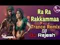 Download Lagu Ra Ra Rakkammaa (Trance Remix) DJ Rajesh Telugu New Dj Song 2022