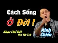 Lagu MV Nhạc Chế Về Đời l Cách Sống Ở Đời - Minh Chiến l Đời Người Là Cát Bụi Mà Thôi l Danh Tuấn Trung