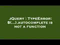 jQuery TypeError autocomplete is not a function