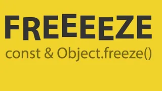 Const vs Object freeze like never explained before