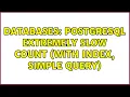 Databases Postgresql extremely slow count with index simple query 4 Solutions