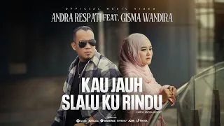 kau jauh selalu kurindu andra respati ft gisma wandira official music video 