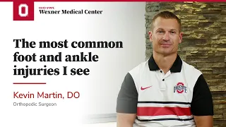 Orthopedic surgeon Most common foot and ankle injuries Ohio State Medical Center