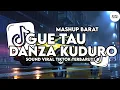 Lagu DJ GUE TAU X DANZA KUDURO X MASHUP BARAT REVERB VIRAL TIKTOK TERBARU