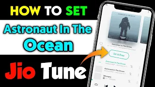 Download How to Set Astronaut In The Ocean Jio Tune | Astronaut In The Ocean Caller Tune MP3