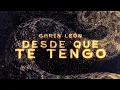 Carin Leon - Desde Que te Tengo