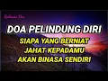 Download Lagu Doa Pelindung Diri dan Terhindar dari Orang Jahat | doa agar terhindar dari orang yang berniat jahat