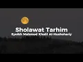 Download Lagu SHOLAWAT TARHIM MENJELANG SUBUH - SYEIKH MAHMUD KHALIL AL-HUSHSHARIY