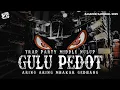Download Lagu DJ GULU PEDOT ARING ARING MBAKAR GEDHANG VIRAL❗TRAP PARTY MIDDLE NULUP AMUNISI KARNAVAL 2025❗