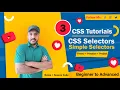 Lecture 3 CSS Selectors Explained CSS Tutorial for Beginners in Cubic Code 2024